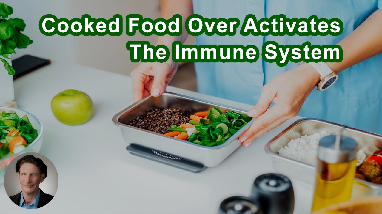 Cooked Food Over Activates And Exhausts The Immune System