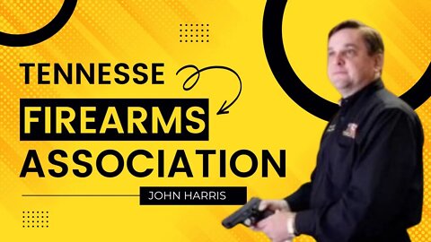 John Harris - Tennessee Firearms Association