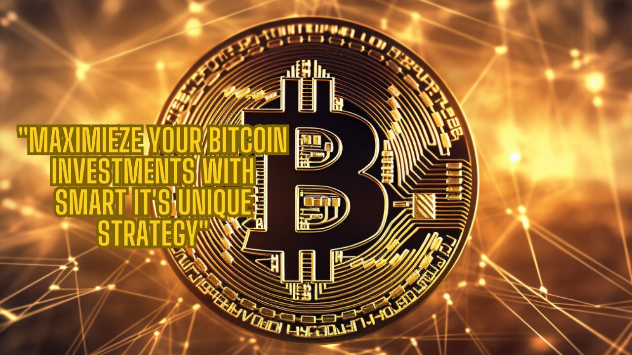 "Maximieze Your Bitcoin Investments with Smart IT's Unique Strategy"