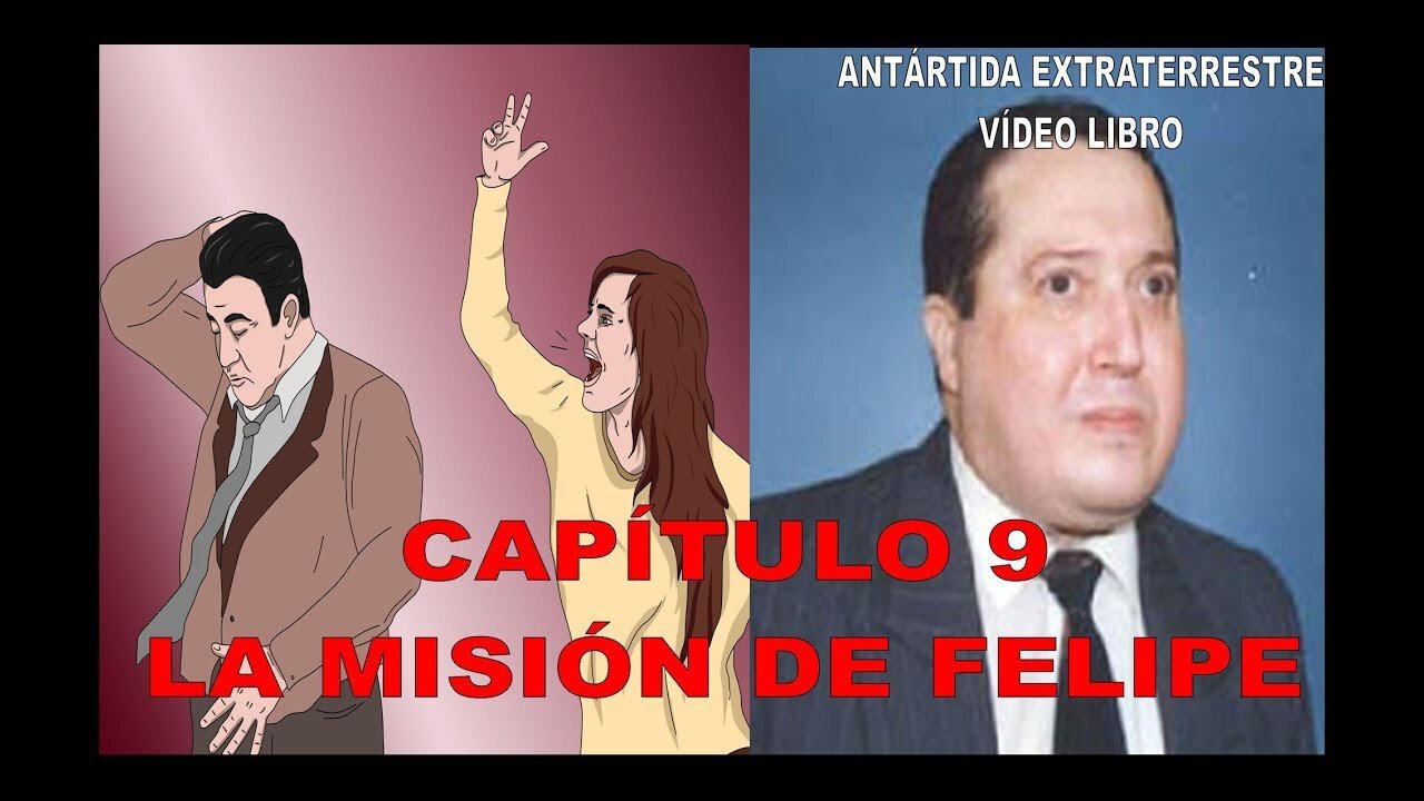 CAPÍTULO 9 - LA MISIÓN DE FELIPE / ANTÁRTIDA EXTRATERRESTRE