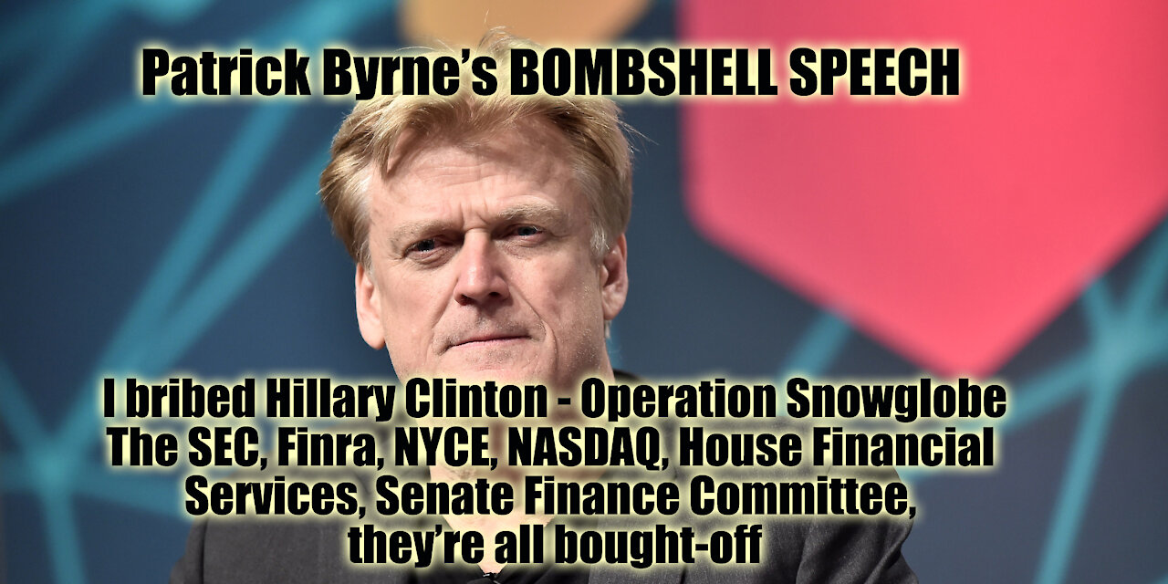 Patrick Byrne's BOMBSHELL Speech