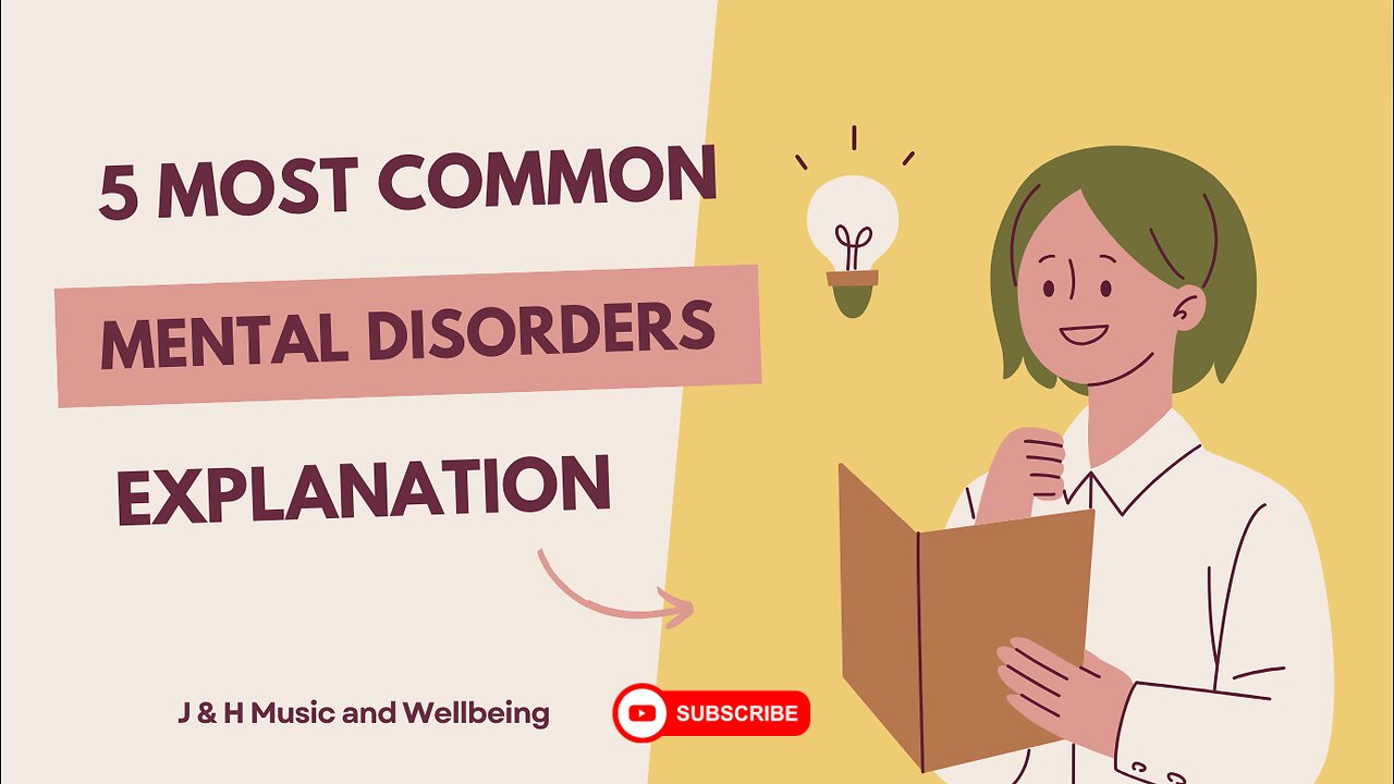 A 5-Min Guide on TOP 5 Most Common Mental Disorders