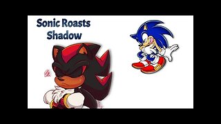 Sonic Roasts Shadow - LiseMiniParody