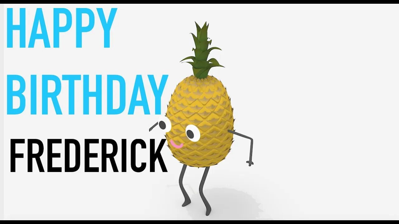 Happy Birthday FREDERICK! - PINEAPPLE Birthday Song