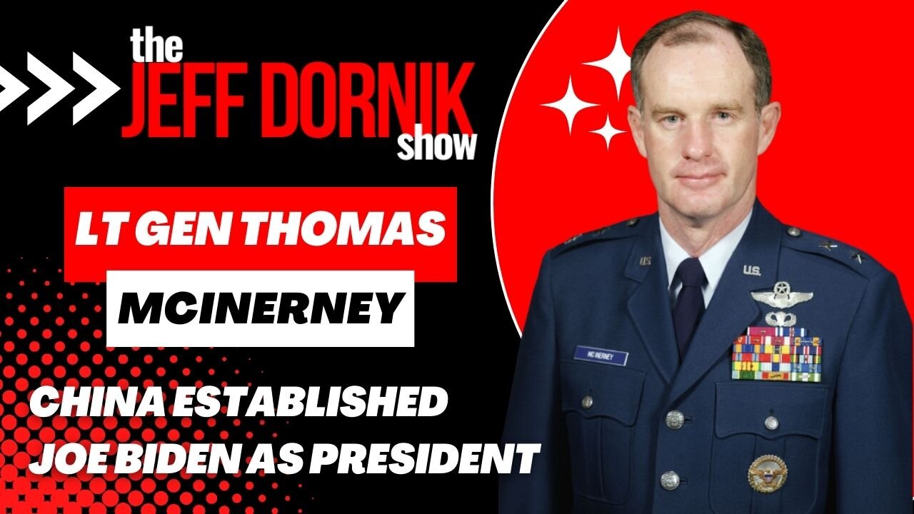 Lt Gen Thomas McInerney Unveils Evidence Proving the CCP Established Joe Biden as President