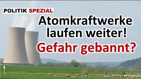 Was bedeutet der Weiterbetrieb der drei AKWs? | Interview mit Robert Jungnischke