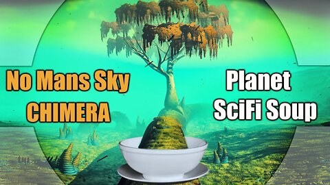 No Mans Sky / CHIMERA /Explore Planet_SciFi Soup