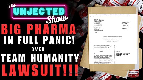 Big Pharma In FULL PANIC Over Team Humanity Lawsuit! | The Unjected Show