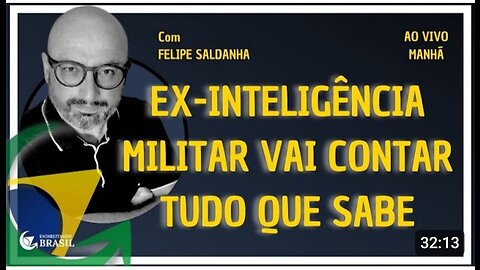 EX-INTELIGÊNCIA MILITAR VAI CONTAR TUDO QUE SABE - by Saldanha - Endireitando Brasil