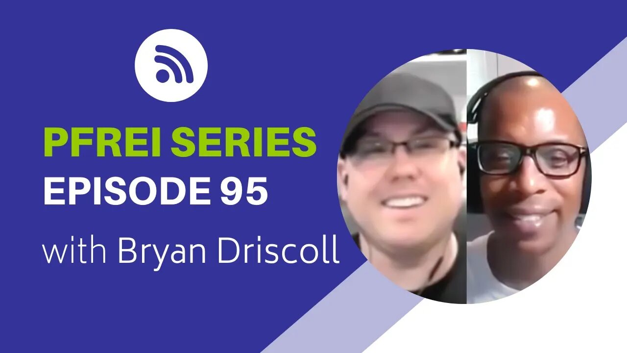 PFREI Series Episode 95: Bryan Driscoll