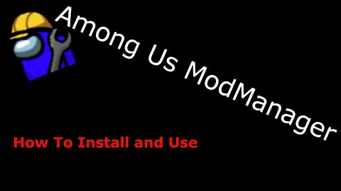 Among Us ModManager Install & Usage Tutorial