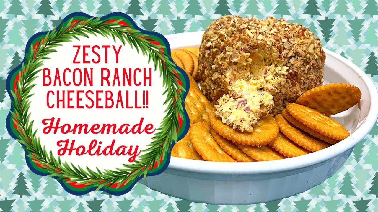 ZESTY BACON RANCH CHEESE BALL!! HOMEMADE HOLIDAY!!