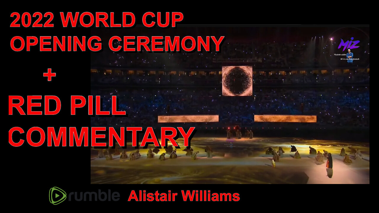 2022 WORLD CUP OPENING CEREMONY - RED PILL COMMENTARY