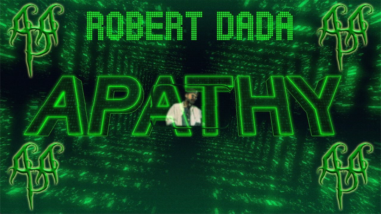 "Apathy" - A music video by Robert Dada