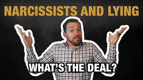 Narcissists and Lying: What’s the Deal?