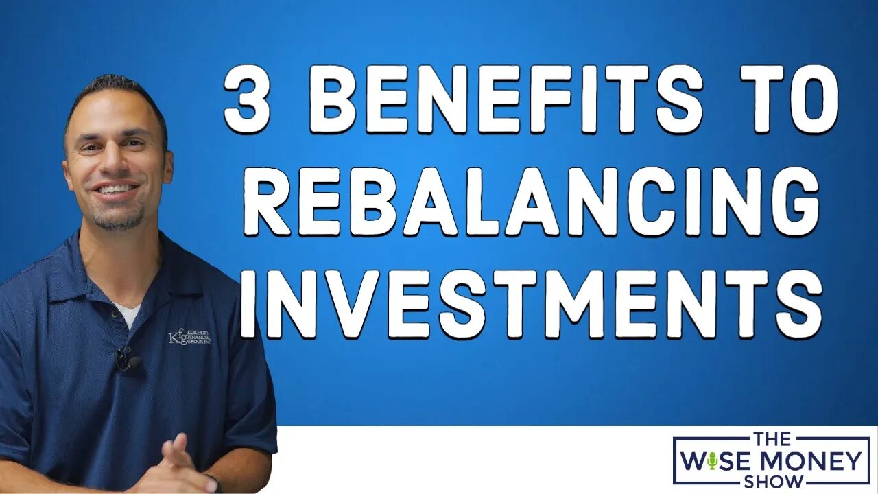 3 Benefits of Rebalancing Your Investments