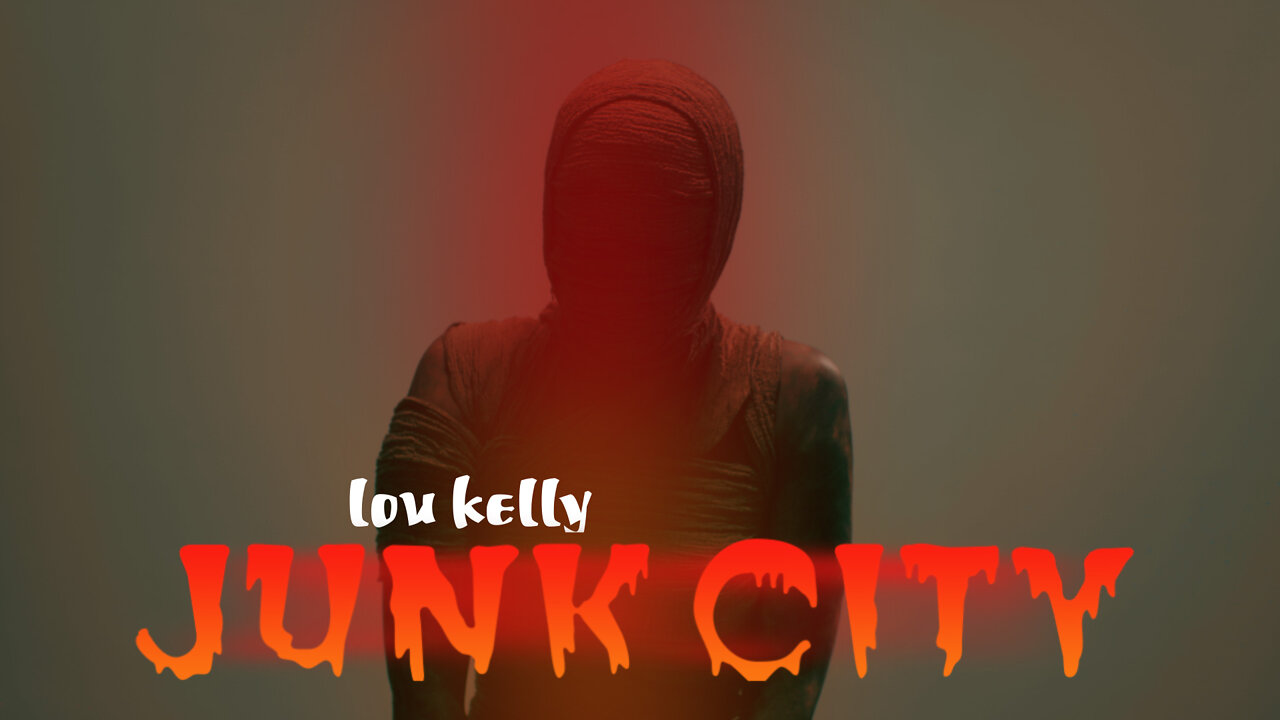 “Junk City” by Lou Kelly