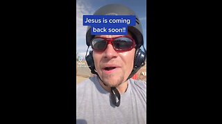 Jesus is coming back soon