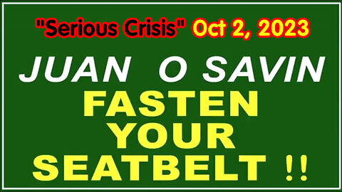 Q+ Juan O Savin Oct 2 - Fasten Your Seatbelt