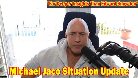 Michael Jaco Situation Update 2/19/24: "Far Deeper Insights Than Edward Snowden"