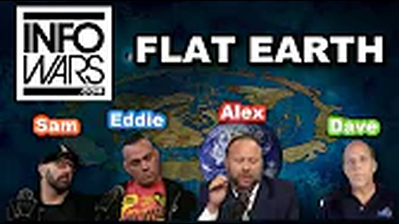 InfoWars - Alex Jones - FLAT EARTH Dave - Eddie Bravo - Sam Tripoli