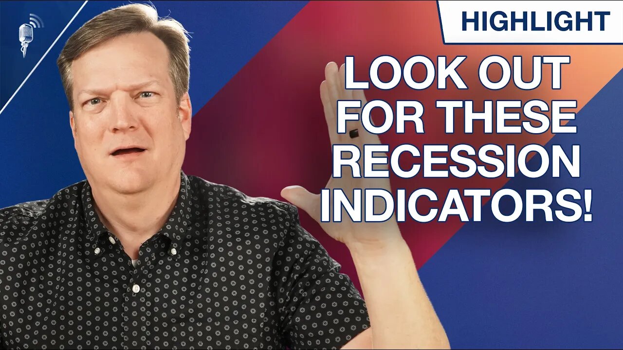 Look Out For These Key Recession Indicators!