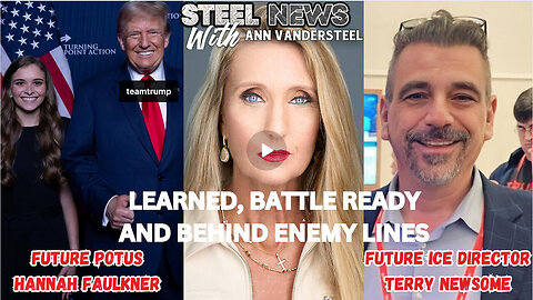 11-21-2024 STEEL NEWS: LEARNED, BATTLE READY AND BEHIND ENEMY LINES