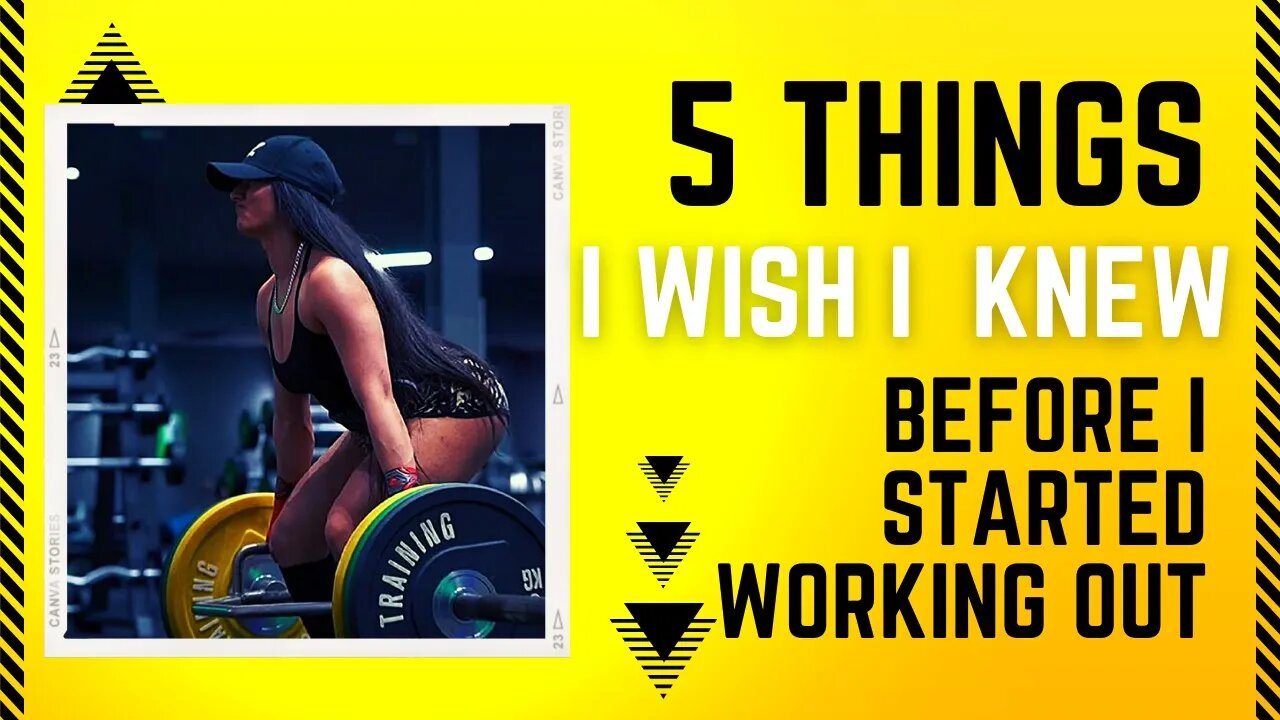 5 Things I Wish I Knew Before I Started Working Out