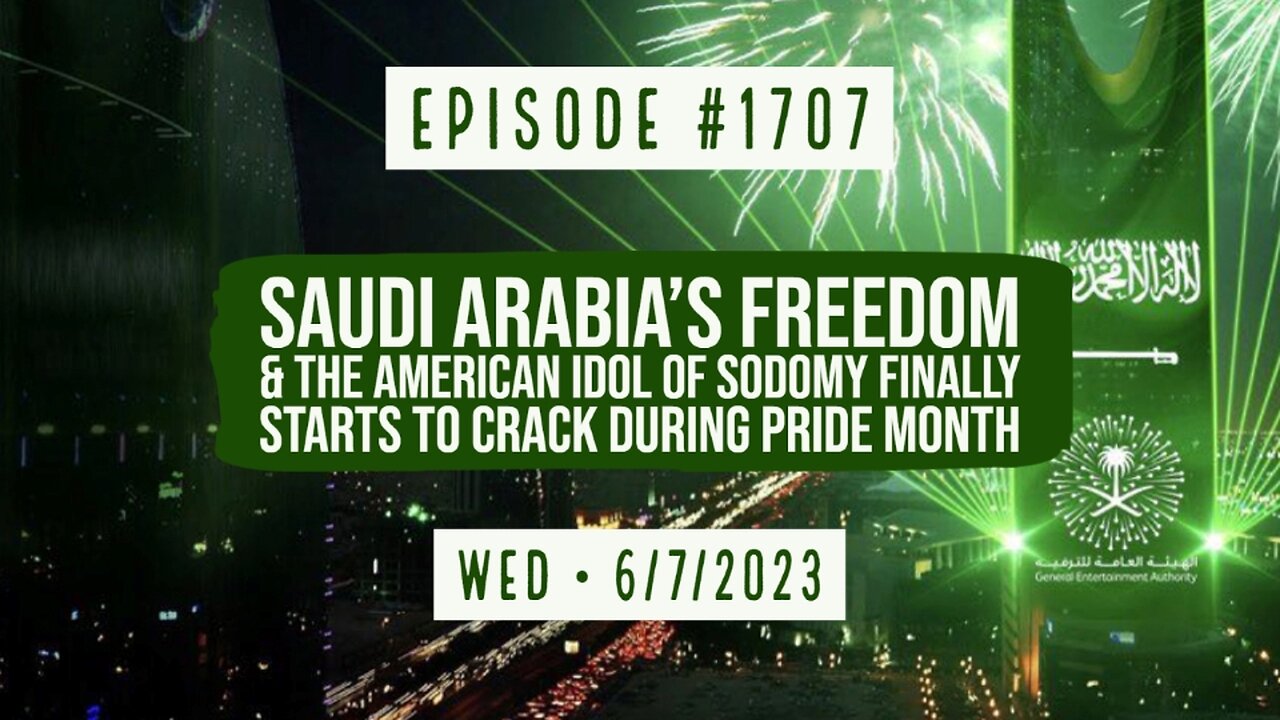 Owen Benjamin | #1707 Saudi Arabia's Freedom & The American Idol Of Sodomy Finally Starts To Crack During Pride Month