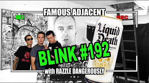 Famous Adjacent Podcast: BLINK #192