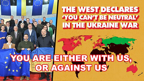 European Controlled Nations Tells Global South 'You Can't Be Neutral' In Ukraine War