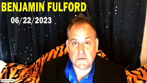 Benjamin Fulford Update Today June 22, 2023 - Benjamin Fulford Q&A Video