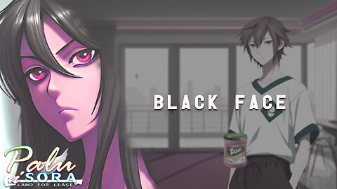 Palu n' Sora - Black Face (EP09)