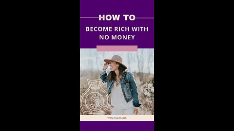 How to become rich with no money?