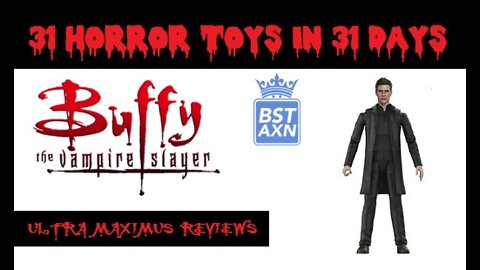 🎃 Angel | Buffy The Vampire Slayer | Loyal Subject BST AXN | 31 Horror Toys in 31 Days