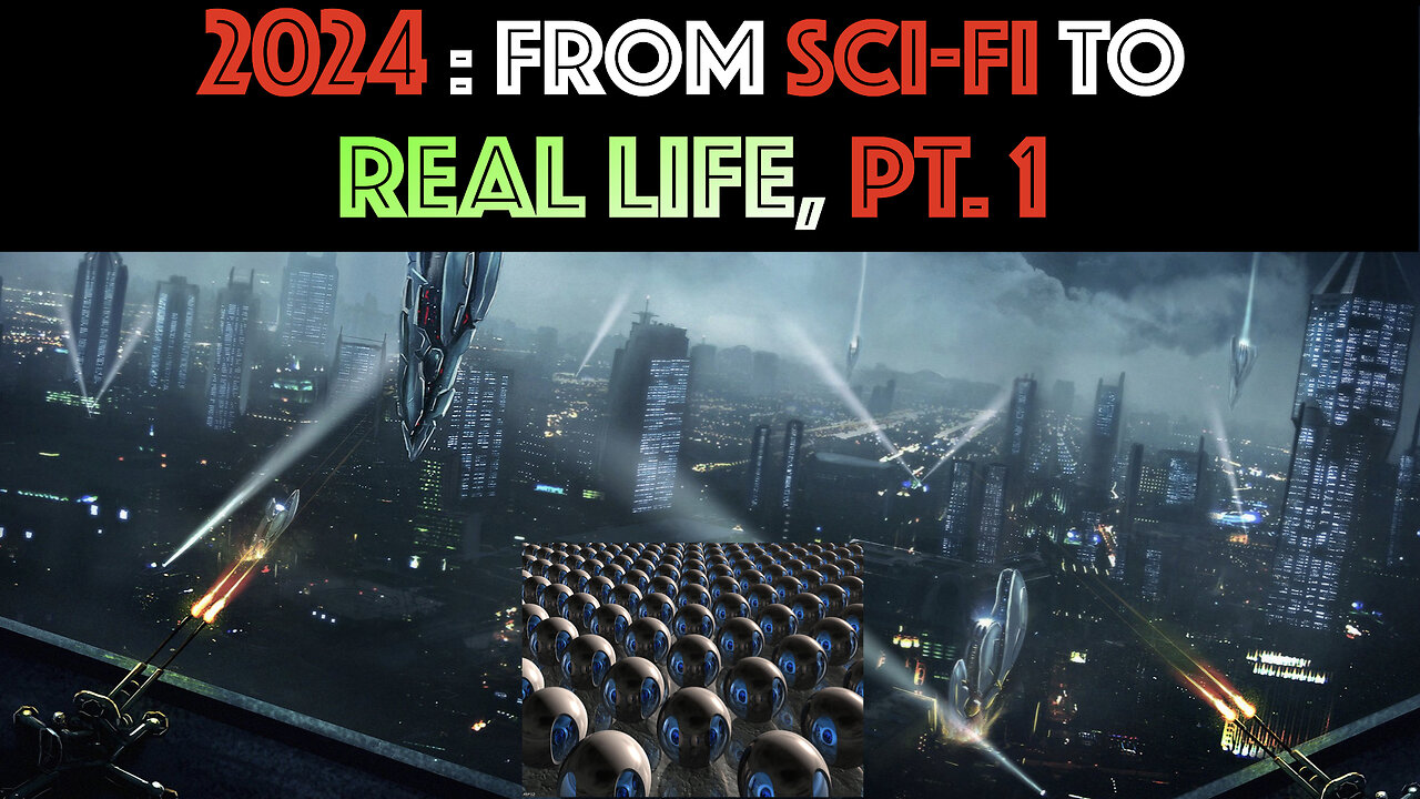 2024: FROM SCI-FI TO REAL LIFE, PT. 1