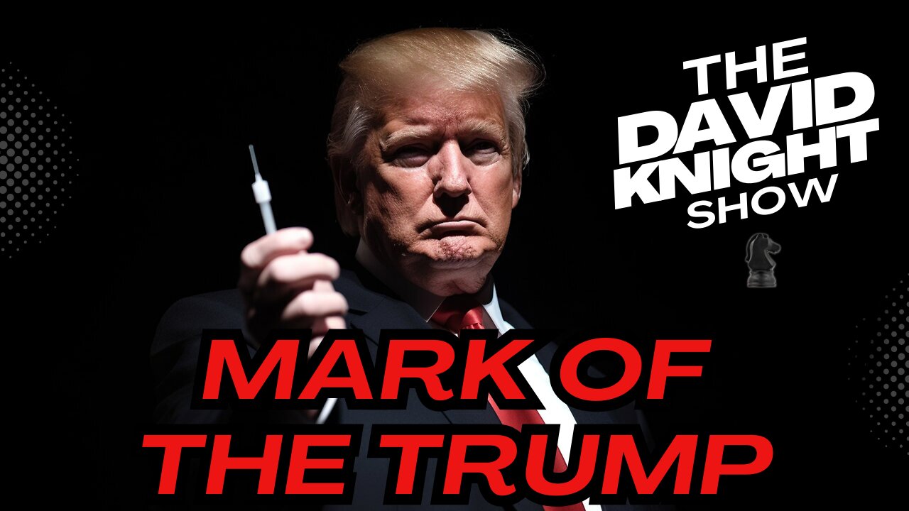 MARK OF THE TRUMP - The David Knight Show