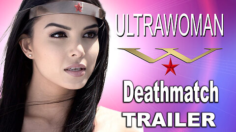 "Ultrawoman 10: Deathmatch" Trailer