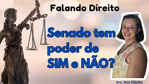 Senado tem poder de SIM e NÃO?