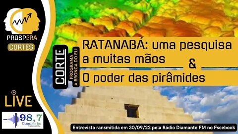 Ratanabá: Pesquisadores Independentes e População Brasileira trazem descobertas e novidades!!