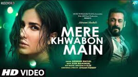 Mere Khwabon Mein - Hindi Video Song | Salman Khan | Katrina Kaif | Hindi Video Song 2022