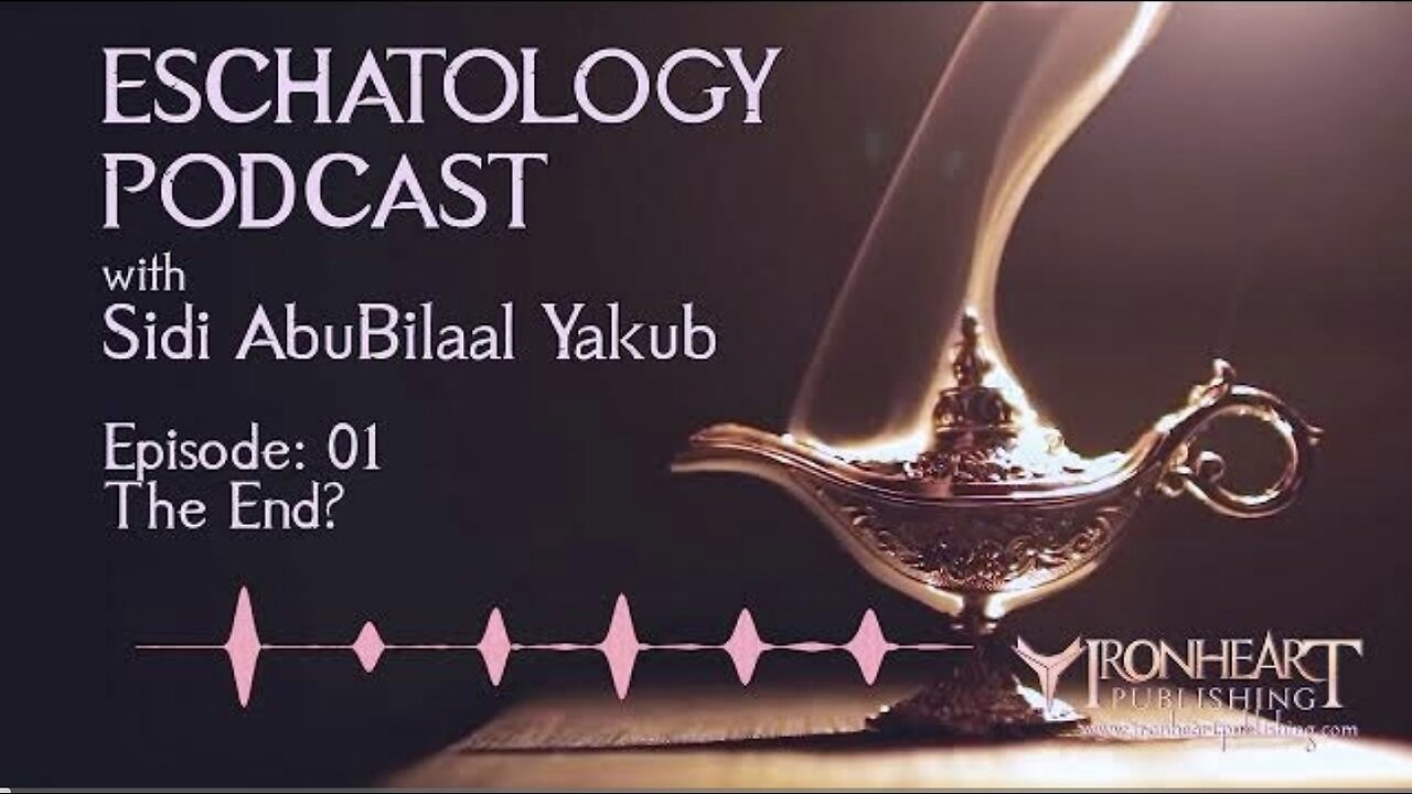 Eschatology Podcast | Episode 01 | Sidi AbuBilaal Yakub
