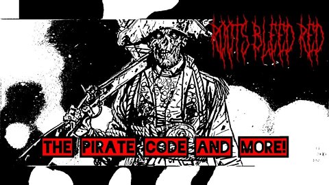 The Pirate Code and more!!!