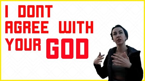 I Don't Agree With Your God