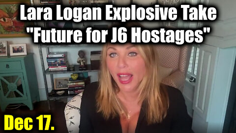 Lara Logan Explosive Take "Future for J6 Hostages"