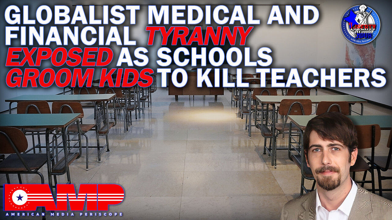 Globalist Medical & Financial Tyranny Exposed as Schools Groom Kids to KILL Teachers | LH Ep. 27