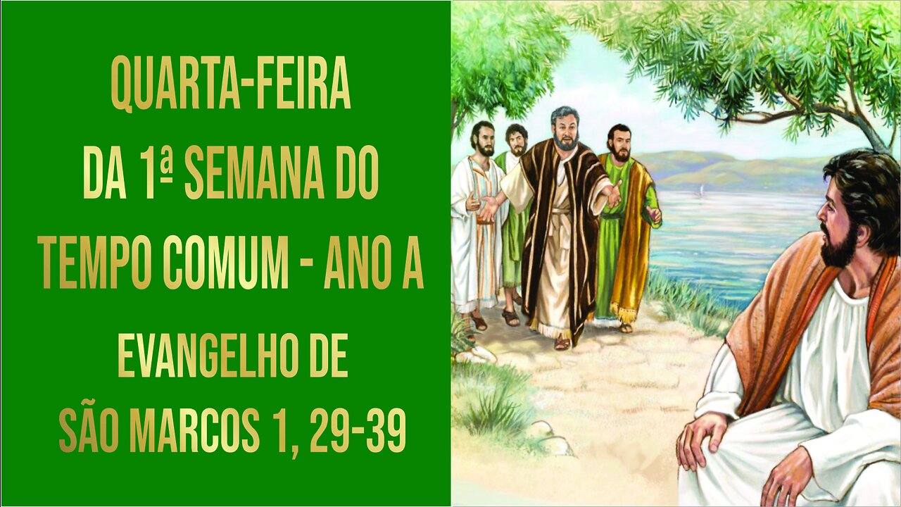 Evangelho da Quarta-feira da 1ª Semana do Tempo Comum - Ano A Mc 1, 29-39