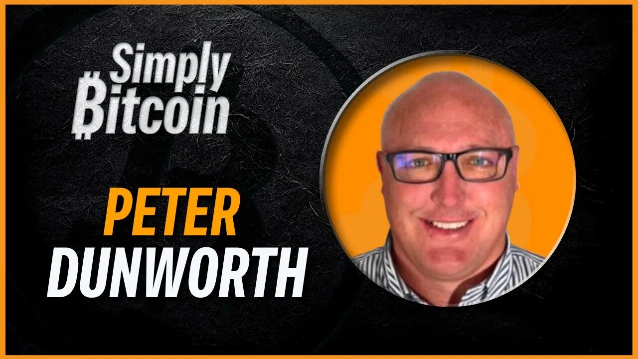 Peter Dunworth | Aligning Incentives | Simply Bitcoin IRL