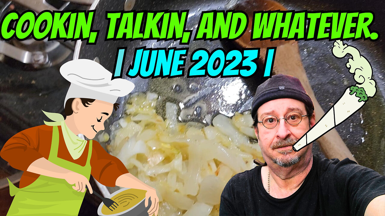 Cookin, Talkin, And Whatever. | June 2023 |