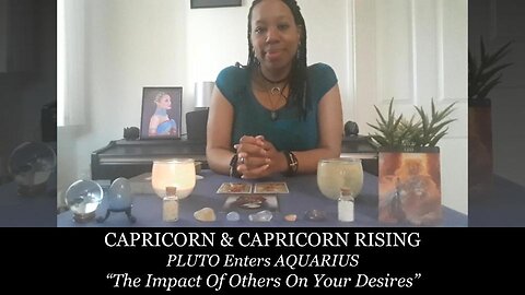 CAPRICORN & CAPRICORN RISING - The Impact Of Others On Your Desires - November 2024